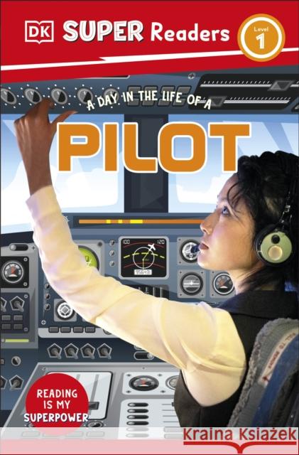 DK Super Readers Level 1 A Day in the Life of a Pilot DK 9780241721346 Dorling Kindersley Ltd - książka