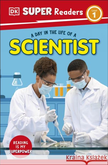 DK Super Readers Level 1 A Day in the Life of a Scientist DK 9780241721353 Dorling Kindersley Ltd - książka