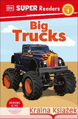 DK Super Readers Level 1 Big Trucks DK 9780744071610 DK Children (Us Learning) - książka