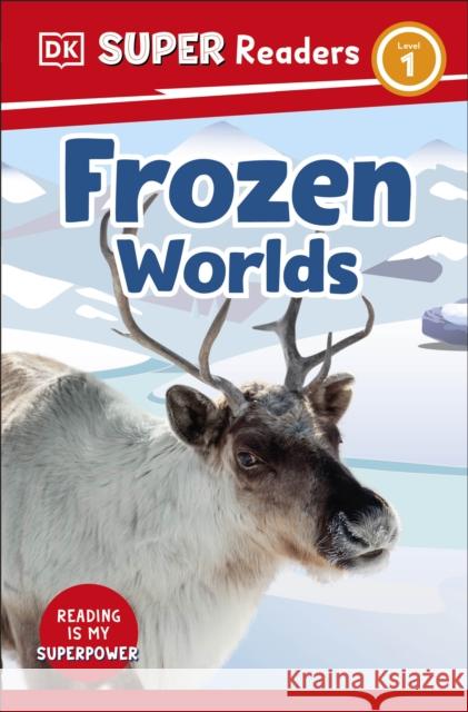 DK Super Readers Level 1 Frozen Worlds DK 9780241599723 Dorling Kindersley Ltd - książka