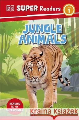 DK Super Readers Level 1 Jungle Animals DK 9780241598733 Dorling Kindersley Ltd - książka