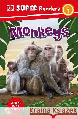 DK Super Readers Level 1 Monkeys DK 9780744073126 DK Children (Us Learning) - książka