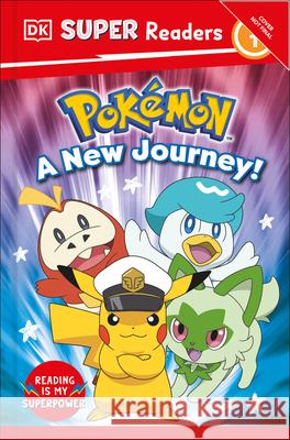 DK Super Readers Level 1 Pok?mon a New Journey Dk 9780593959985 DK Publishing (Dorling Kindersley) - książka