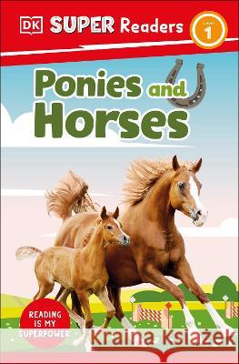 DK Super Readers Level 1 Ponies and Horses DK 9780744067897 DK Children (Us Learning) - książka