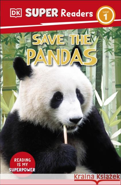 DK Super Readers Level 1 Save the Pandas DK 9780241602966 Dorling Kindersley Ltd - książka