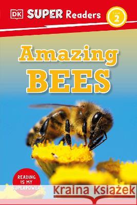 DK Super Readers Level 2 Amazing Bees DK 9780744074550 DK Children (Us Learning) - książka