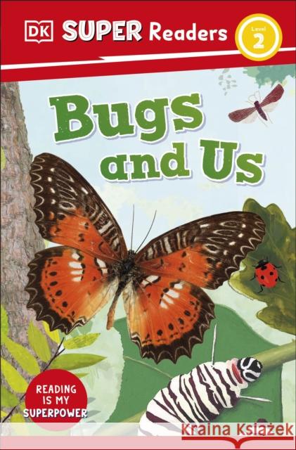 DK Super Readers Level 2 Bugs and Us DK 9780241600009 Dorling Kindersley Ltd - książka