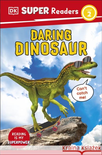 DK Super Readers Level 2 Daring Dinosaur: Animals with Attitude DK 9780241722671 Dorling Kindersley Ltd - książka