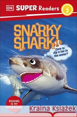 DK Super Readers Level 2 Snarky Shark DK 9780241694930 Dorling Kindersley Ltd - książka