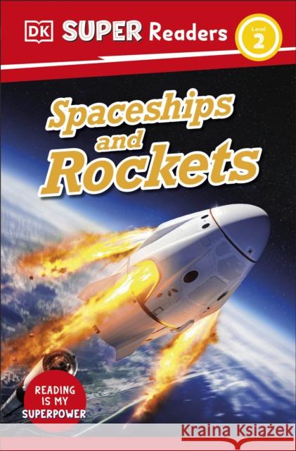 DK Super Readers Level 2 Spaceships and Rockets DK 9780241603390 Dorling Kindersley Ltd - książka