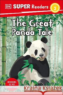 DK Super Readers Level 2 the Great Panda Tale DK 9780744067200 DK Children (Us Learning) - książka