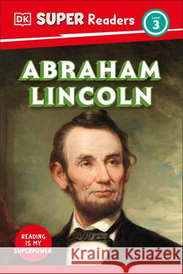 DK Super Readers Level 3 Abraham Lincoln DK 9780593966297 DK Publishing (Dorling Kindersley) - książka