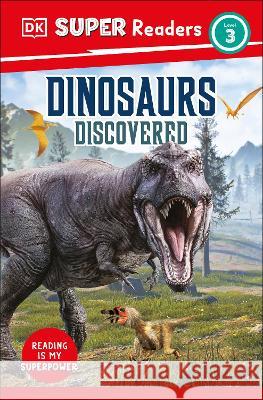 DK Super Readers Level 3 Dinosaurs Discovered Dk 9780744065824 DK Children (Us Learning) - książka