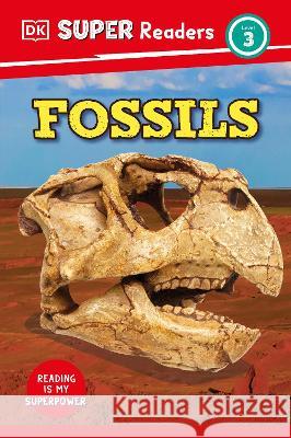 DK Super Readers Level 3 Fossils DK 9780744075144 DK Children (Us Learning) - książka