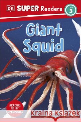 DK Super Readers Level 3 Giant Squid DK 9780241603185 Dorling Kindersley Ltd - książka