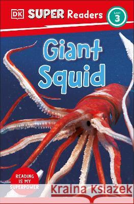 DK Super Readers Level 3 Giant Squid DK 9780744075205 DK Children (Us Learning) - książka