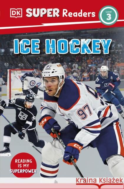 DK Super Readers Level 3 Ice Hockey DK 9780241723869 Dorling Kindersley Ltd - książka