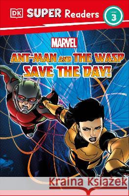 DK Super Readers Level 3 Marvel Ant-Man and the Wasp Save the Day! Julia March 9780744079876 DK Publishing (Dorling Kindersley) - książka