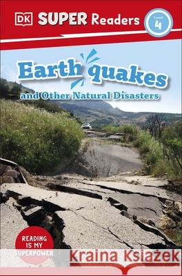 DK Super Readers Level 4 Earthquakes and Other Natural Disasters DK 9780241599099 Dorling Kindersley Ltd - książka