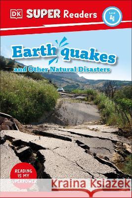 DK Super Readers Level 4 Earthquakes and Other Natural Disasters DK 9780744071498 DK Children (Us Learning) - książka