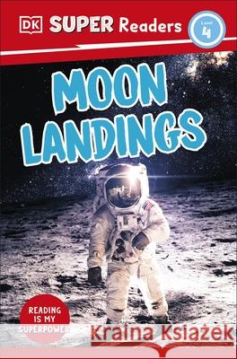 DK Super Readers Level 4 Moon Landings DK 9780241600757 Dorling Kindersley Ltd - książka