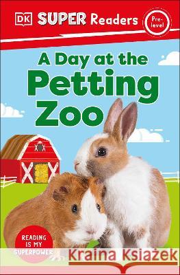 DK Super Readers Pre-Level a Day at the Petting Zoo DK 9780744067699 DK Children (Us Learning) - książka