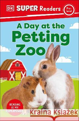 DK Super Readers Pre-Level a Day at the Petting Zoo DK 9780744067705 DK Children (Us Learning) - książka