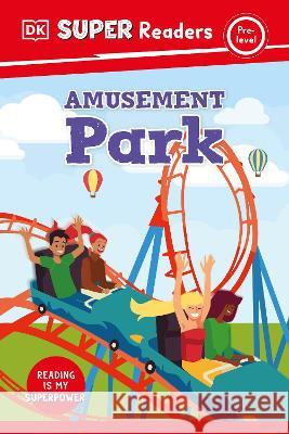DK Super Readers Pre-Level Amusement Park DK 9780744074192 DK Children (Us Learning) - książka