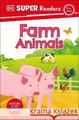 DK Super Readers Pre-Level Farm Animals DK 9780744066838 DK Children (Us Learning) - książka