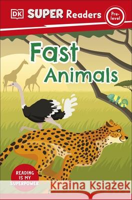 DK Super Readers Pre-Level Fast Animals DK 9780241603604 Dorling Kindersley Ltd - książka