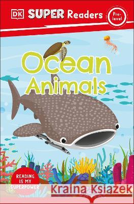 DK Super Readers Pre-Level Ocean Animals DK 9780744072976 DK Children (Us Learning) - książka