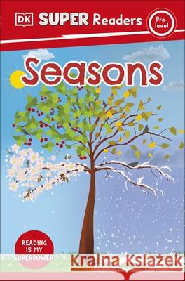 DK Super Readers Pre-Level Seasons DK 9780241603642 Dorling Kindersley Ltd - książka