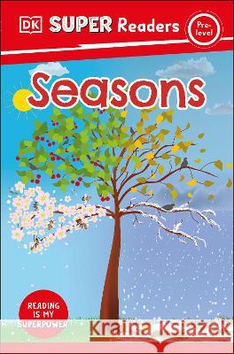 DK Super Readers Pre-Level Seasons DK 9780744075779 DK Children (Us Learning) - książka