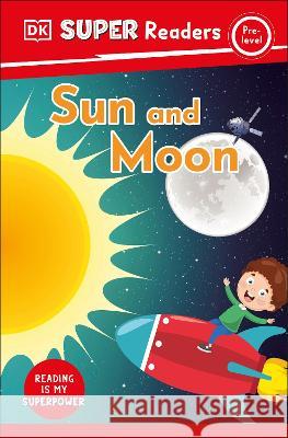 DK Super Readers Pre-Level Sun and Moon DK 9780744070910 DK Children (Us Learning) - książka