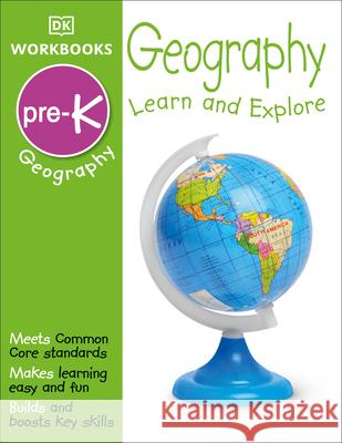 DK Workbooks: Geography Pre-K: Learn and Explore  9781465428516 DK Publishing (Dorling Kindersley) - książka