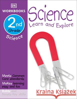 DK Workbooks: Science, Second Grade: Learn and Explore  9781465417299 DK Publishing (Dorling Kindersley) - książka