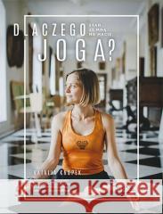 Dlaczego joga? Stań ze mną na macie Natalia Knopek 9788381034531 Pascal - książka