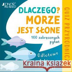 Dlaczego morze jest słone? Odlotowe fakty o.. Jrgen Winzer, Anton Dietz, dr Magdalena Jałowiec 9788383530116 Jedność - książka