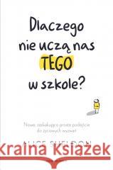 Dlaczego nie uczą nas tego w szkole? Alice Sheldon, Paweł Luboński 9788382524833 Czarna Owca - książka