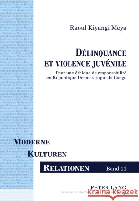 Délinquance Et Violence Juvénile: Pour Une Éthique de Responsabilité En République Démocratique Du Congo Droesser, Gerhard 9783631618653 Lang, Peter, Gmbh, Internationaler Verlag Der - książka