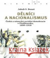 Dělníci a nacionalismus Jakub S. Beneš 9788020035387 Academia - książka