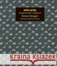 Dělník Ernst Jünger 9788020035943 Academia - książka