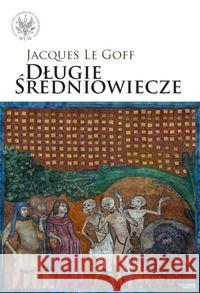 Długie średniowiecze Goff Jacques 9788323503651 Wydawnictwo Uniwersytetu Warszawskiego - książka