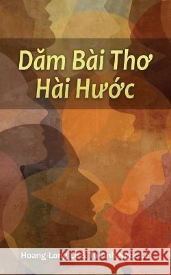 Dăm Bài Thơ Hài Hước (Humorous Poems) Le, Hoang-Long 9781958554739 Authors' Tranquility Press - książka