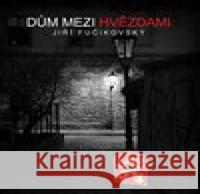 Dům mezi hvězdami Jiří Fučíkovský 9788076290860 Talent Pro ART - książka