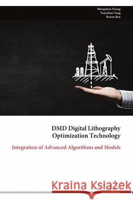 DMD Digital Lithography Optimization Technology Shengzhou Huang 9781636487700 Eliva Press - książka