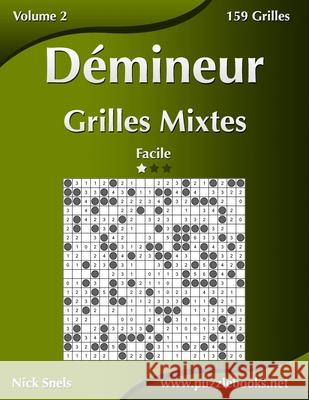 Démineur Grilles Mixtes - Facile - Volume 2 - 159 Grilles Snels, Nick 9781512055160 Createspace - książka