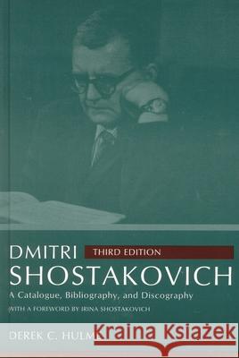 Dmitri Shostakovich: A Catalogue, Bibliography, and Discography Hulme, Derek C. 9780810844322 Scarecrow Press - książka