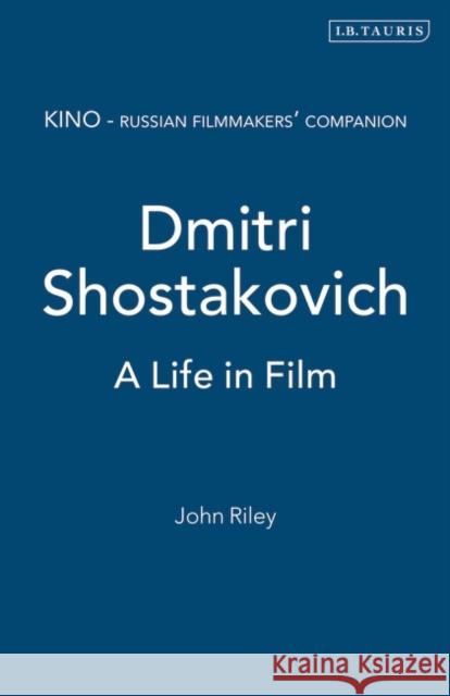 Dmitri Shostakovich: A Life in Film Riley, John 9781850434849  - książka