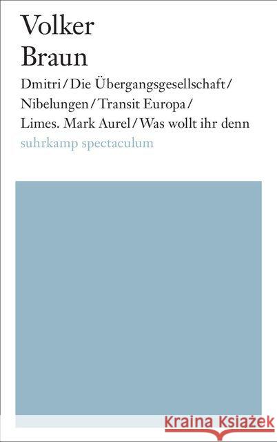 Dmitri/Die Übergangsgesellschaft/Nibelungen/Transit Europa/Limes. Mark Aurel/Was wollt ihr denn Braun, Volker 9783518424384 Suhrkamp - książka